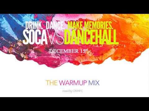 Omar C - Soca Vs Dancehall Warm Up Mix [TRINIDAD CARNIVAL 2013 SOCA MIX DOWNLOAD]