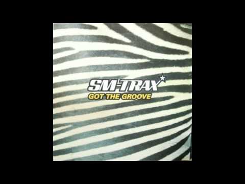 SM Trax - ( A1 ) Got The Groove ( SM In Motion Mix )
