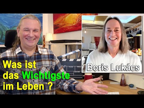 Was ist das Wichtigste im Leben? | Boris Lukács