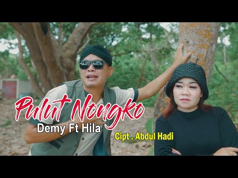 PULUT NONGKO - DEMY FT HILA PARADITA (Official Video Music )