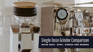 The Top Single Dose Espresso Grinders: Niche Zero vs DF64 vs Eureka Oro Mignon.