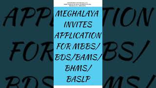 MEGHALAYA INVITES APPLICATION FOR MBBS/BDS/BAMS/BHMS/BASLP