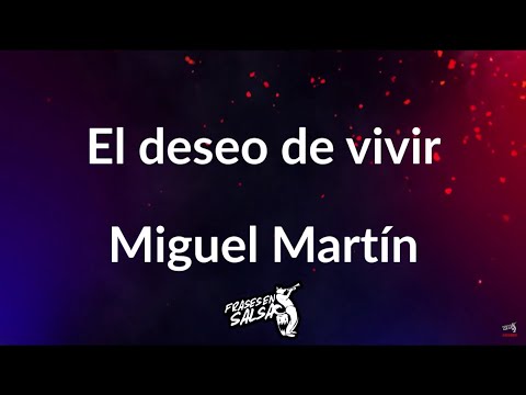 El deseo de vivir Letra ❤️🙌🏻 | Miguel Martin | Frases en salsa