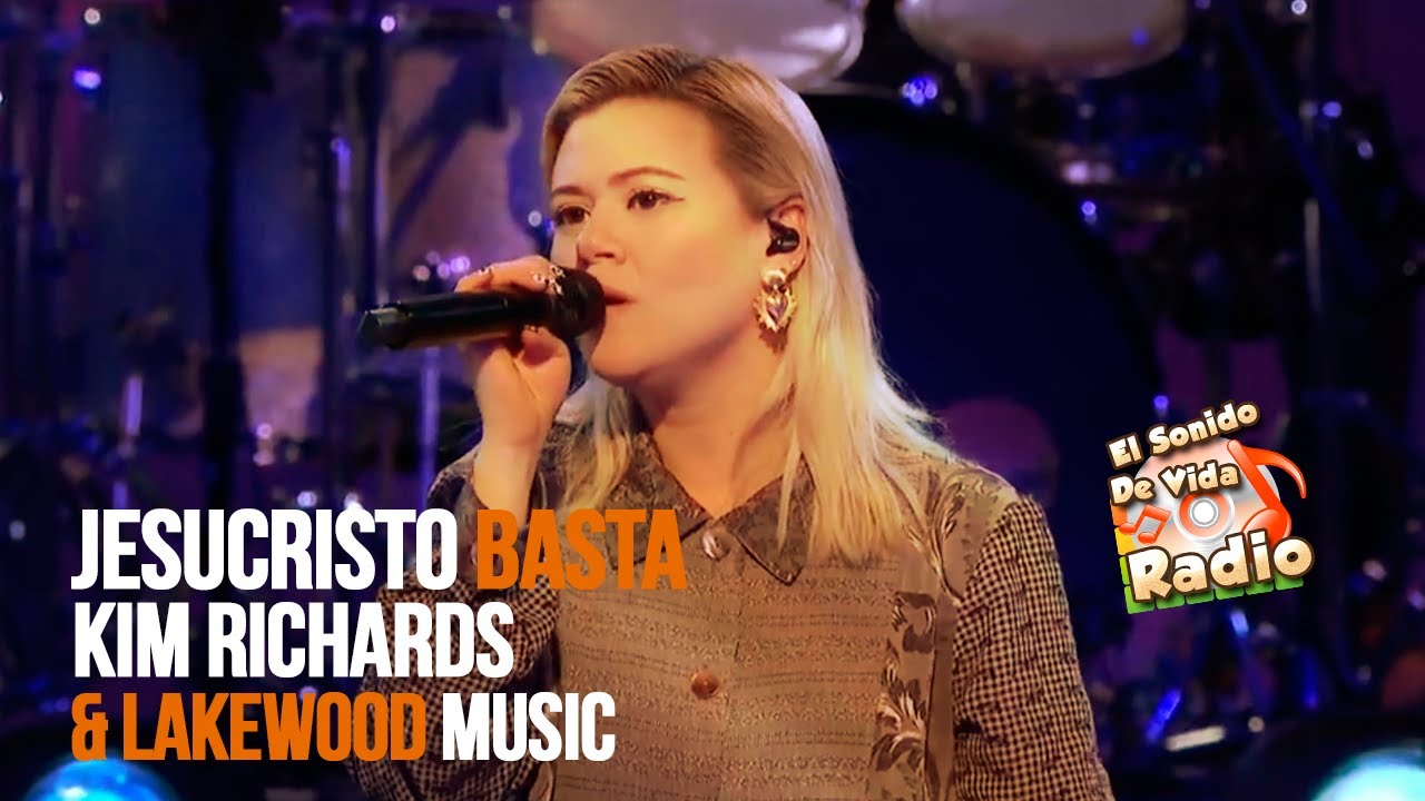 Jesucristo basta & kim richards un Corazón & Lakewood Music