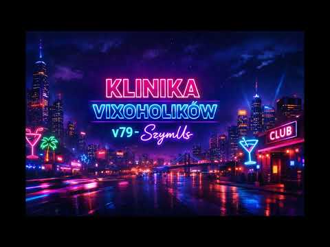 KLINIKA VIXOHOLIKOW v79 - SzymUs (Gruby Set, Grube Dropy)