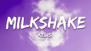 Kelis - Milkshake (Lyrics)