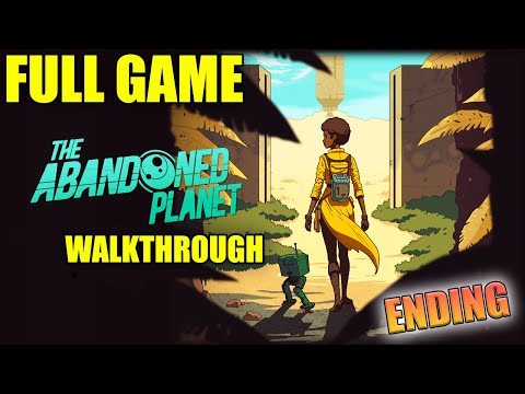 The Abandoned Planet Full Game Walkthrough