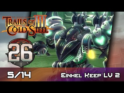 TLoH: Trails of Cold Steel III - Walkthrough - Ep 26: Einhel Keep LV 2 [Boss] [5/14]