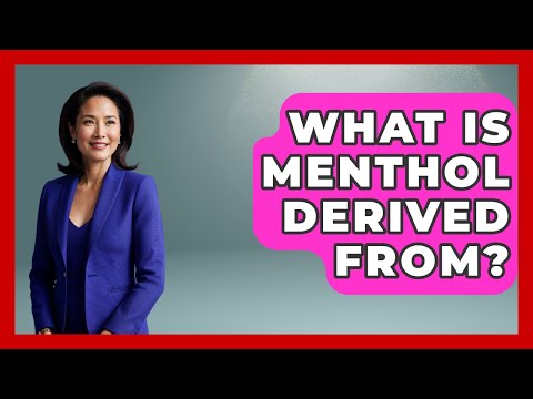 What Is Menthol Derived From? - Pharmaceutical Insights