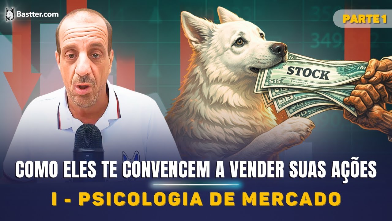 COMO ELES te CONVENCEM a VENDER suas AÇÕES I: PSICOLOGIA DE MERCADO - Live do Bastter