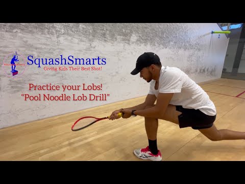 Squash:  Practice your Lobs “Pool Noodle Lob Drill”