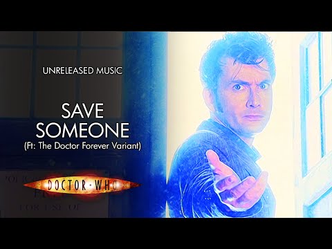Save Someone (Ft: The Doctor Forever Variant) - Doctor Who Unreleased Music