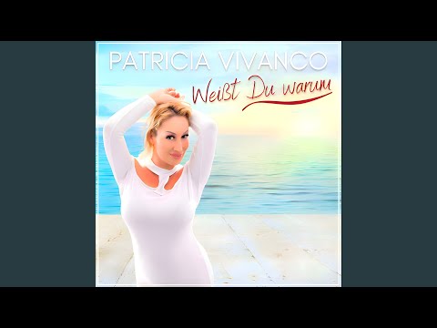 Weißt Du Warum - Patricia Vivanco