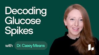 Monitoring Blood Sugar Levels &amp; What is a GLUCOSE SPIKE? | Metabolic Health Basics Dr. Casey Means
