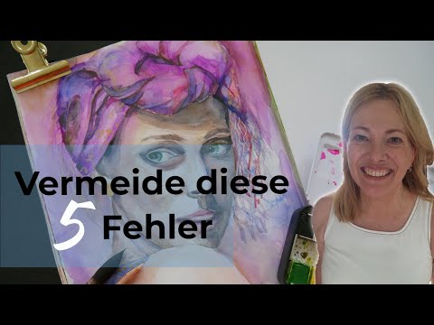 Vermeide beim Malen eines Gesichts diese 5 Aquarell Fehler