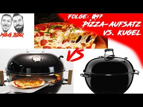 Moesta-Pizza-Aufsatz vs. Kugelgrill - was ist besser? - Lohnt sich ein Aufsatz? - M&G-BBQ  Folge 097