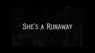 &quot;She&#39;s a Runaway&quot;
