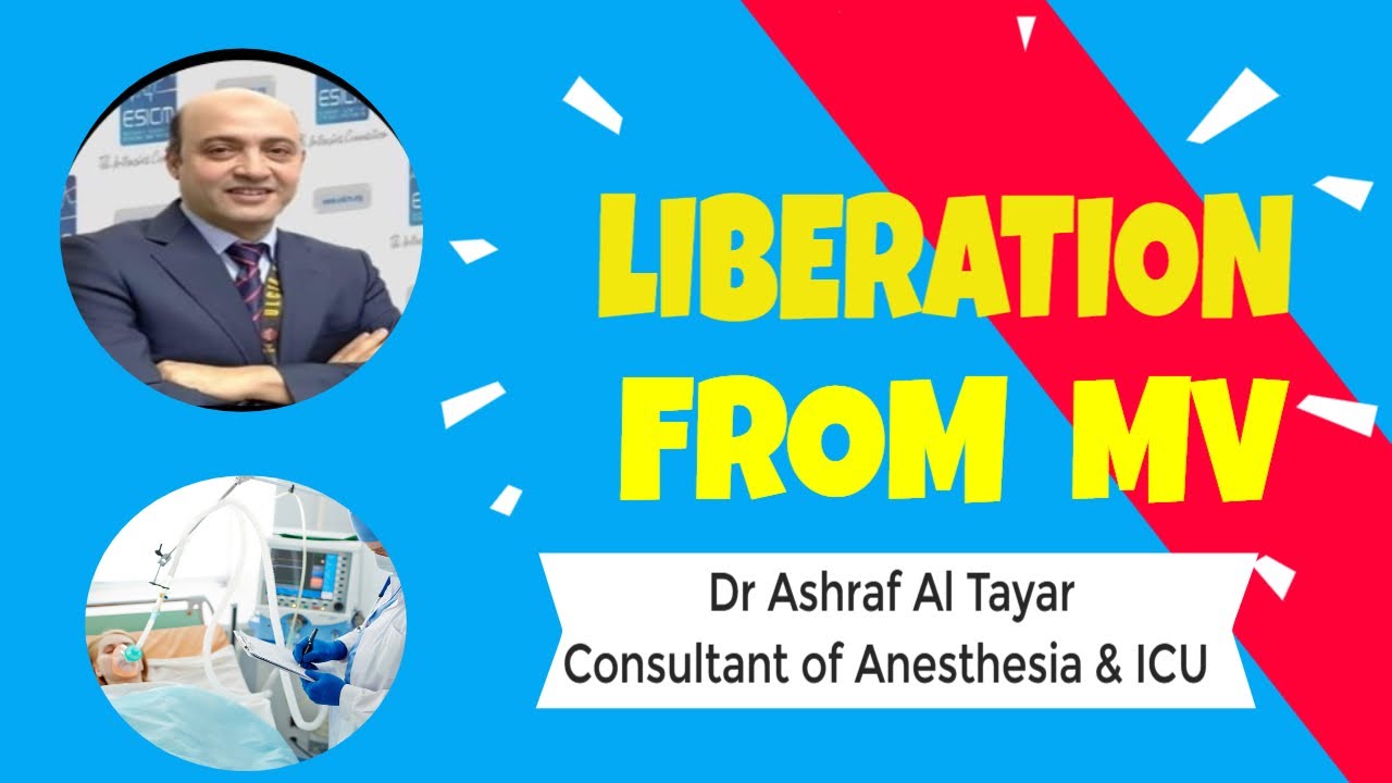 Liberation from mechanical ventilation |Dr Ashraf AL Tayar
