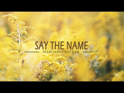 Say the name - Margaret Becker