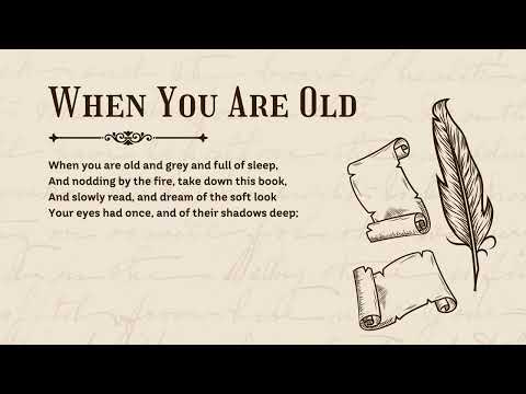 When You Are Old - A Poetic Recitation of William Butler Yeats 💖📖