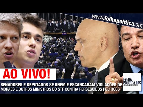 SENADORES E DEPUTADOS SE UNEM E ESCANCARAM VIOLAÇÕES DE MORAES E OUTROS MINISTROS DO STF CONTRA P...