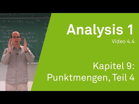 Analysis 1 WS 20/21 Video 4.4 - Kapitel 9: Punktmengen, Teil 4