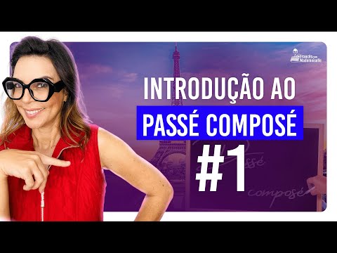 Introdução ao PASSÉ COMPOSÉ | Aula #1 | Francês Básico FCM