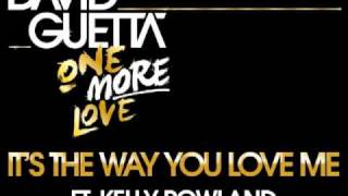 David Guetta - It&#39;s The Way You Love Me (ft Kelly Rowland)
