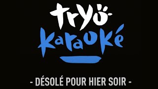 Tryo - Désolé pour hier soir (version Karaoké)