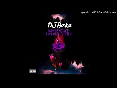 @IamDJBake - My Beyonce Twerk cypher