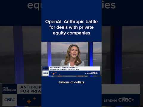 OpenAI, Anthropic battle for deals with private equity companies