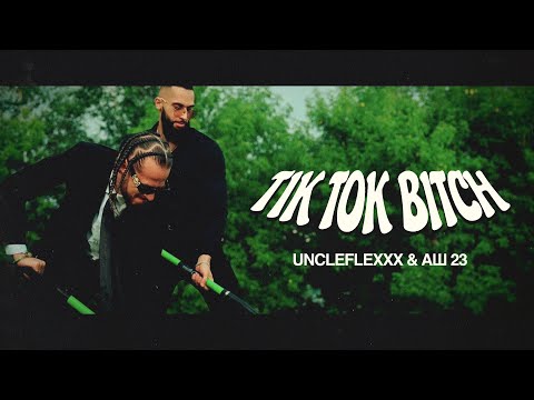 UncleFlexxx & Аш 23 -Tik Tok Bitch (Official Video)