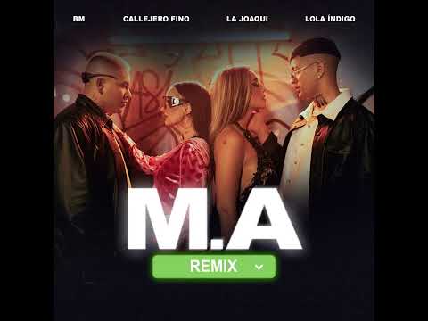 BM, Callejero fino, La joaqui, Lola indigo - M.A Remix (audio)