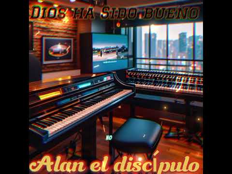 Dios ha Sido bueno - @MadielLaraOnTheBeat X @Alan23music COVER