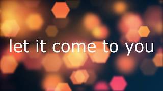 Let It Come To You by Abraham Cloud