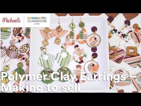 Online Class: Polymer Clay Earrings – Making to sell | Michaels