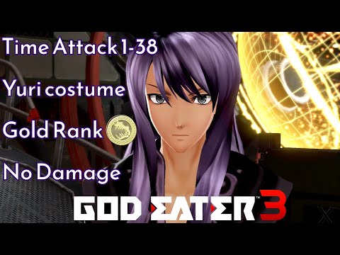 Yuri Lowell SLAYS the Aragami - God Eater 3 Gold Rank / No Damage Solo Time Attack Missions 1-38