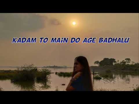 Daya Jezariya  Kadam to main do age badhalu 