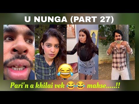 U Nunga (Part 27) 🔥 Fiamthu Lawrkhawm 🤣🤣 Rs. 1000 man, 2000 in a hralh 😂😂😱🔥