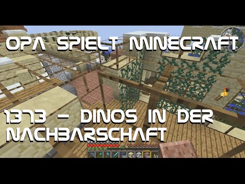 Opa spielt Minecraft 1373 - Dinos in der Nachbarschaft