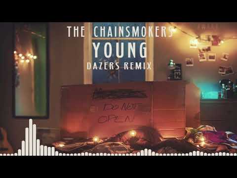 The Chainsmokers - Young (Dazers Remix)