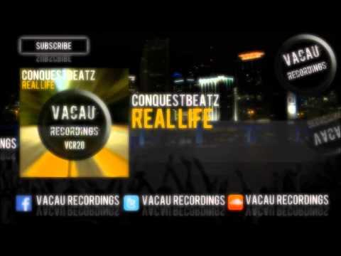 ConquestBeatz - Real Life (Original Mix) [OUT NOW]