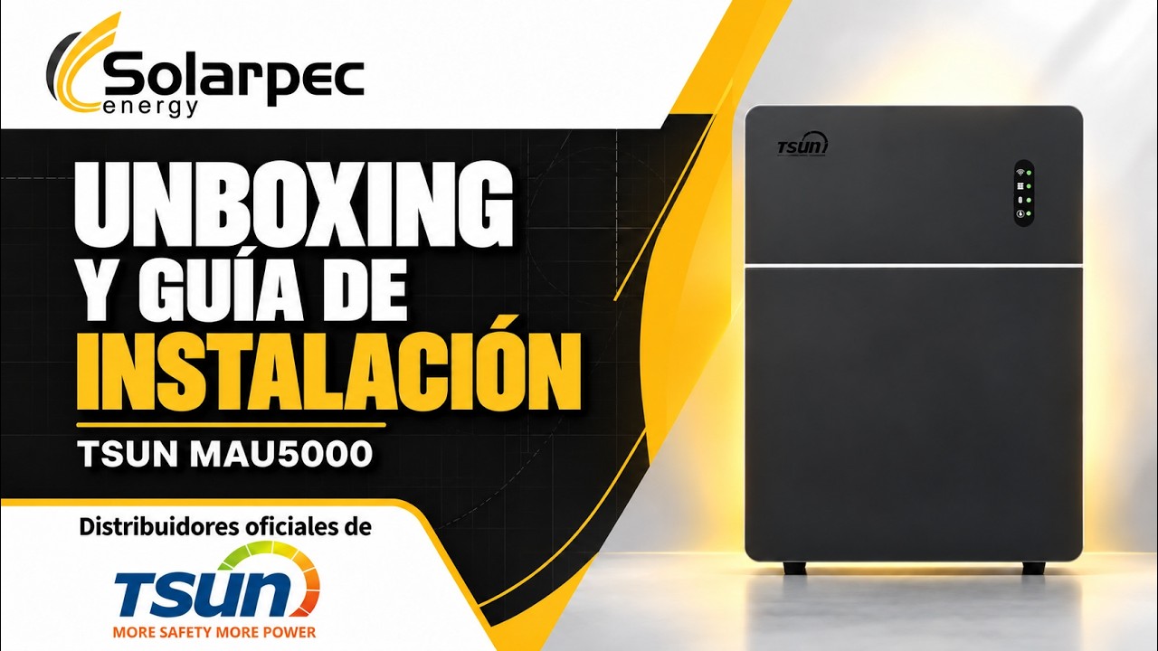 TSUN MAU5000: 🔧Unboxing y Guía de Instalación | Solarpec Energy