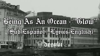 Being As An Ocean - &quot;Glow&quot; (Sub Español | Lyrics English) VERTICAL EN FACEBOOK