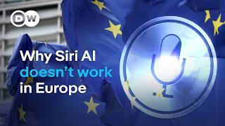 Did the EU block the new Siri AI, or is Apple to blame? | DW News