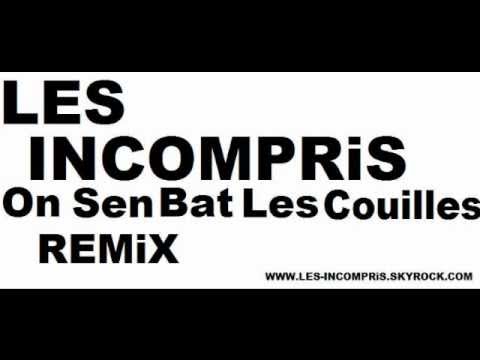 Les Incompris - On Sen Bat Les Couilles Remix