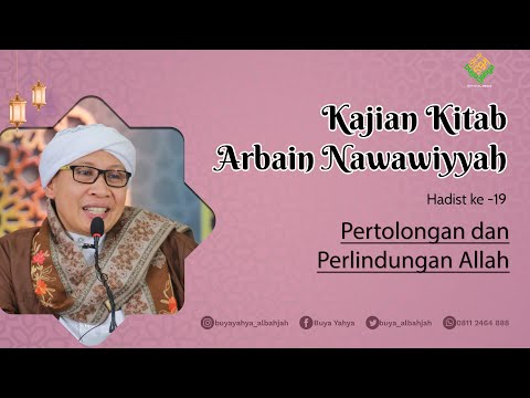 Kitab Arba'in Nawawiyah | Hadist ke-19: Pertolongan dan Perlindungan Allah | Buya Yahya | 6 Nov 2022