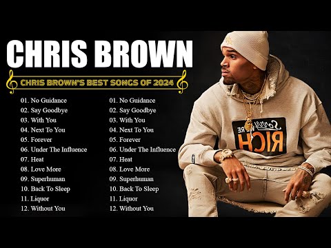 Chris Brown Greatest Hits Full Album 2024 || Chris Brown Best Songs Playlist 2024