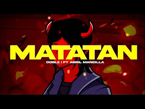 Matatan - Doble i Ft Abril mancilla.