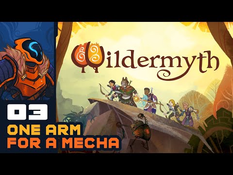 One Arm For A Mecha? - Let's Play Wildermyth [Full Release] - Part 3